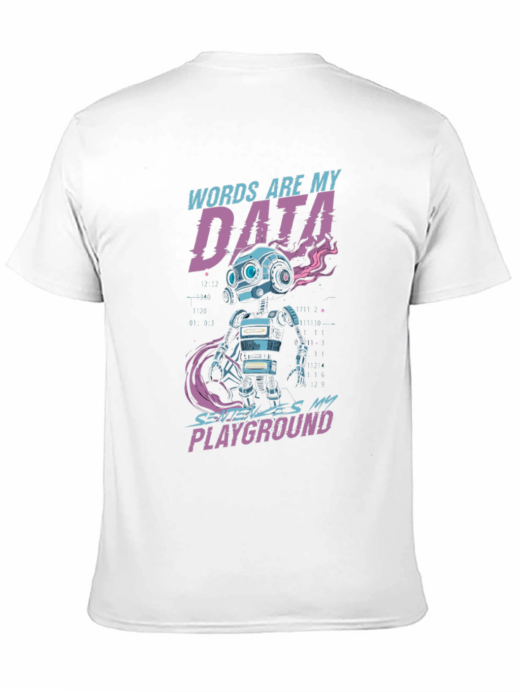 Words Are My Data Robot T-Shirt