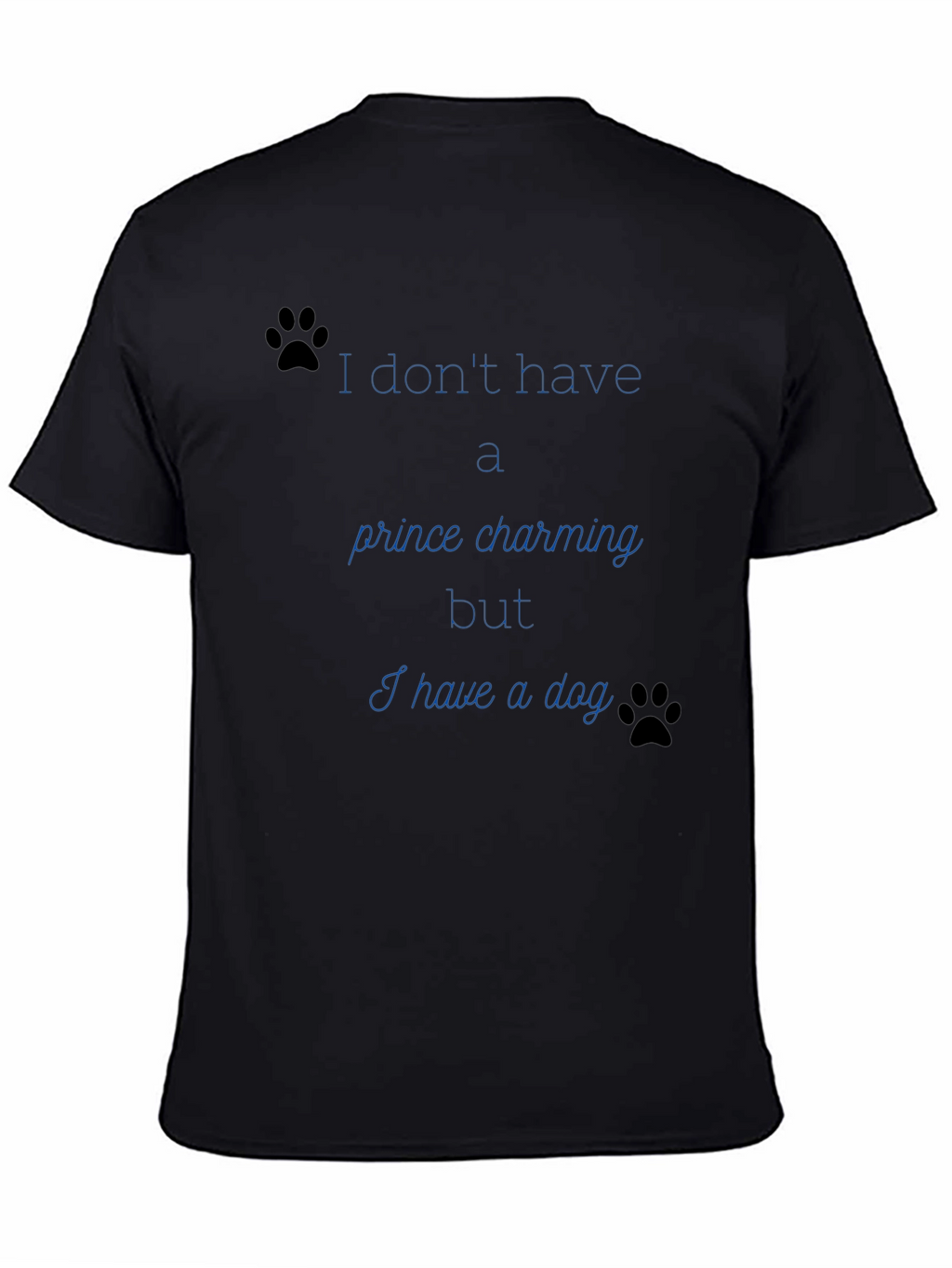 Dog Lover Tee: No Prince Just Paws