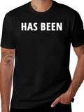 HAS BEEN Graphic Tee - Bold Statement T-Shirt