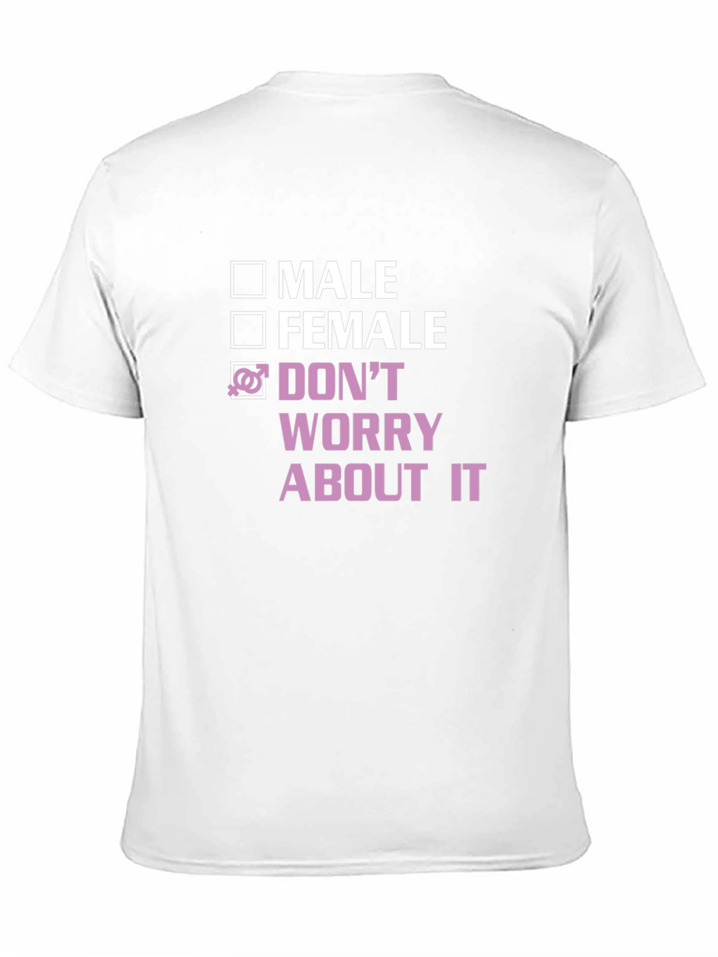 Gender Neutral T-Shirt - Dont Worry About It