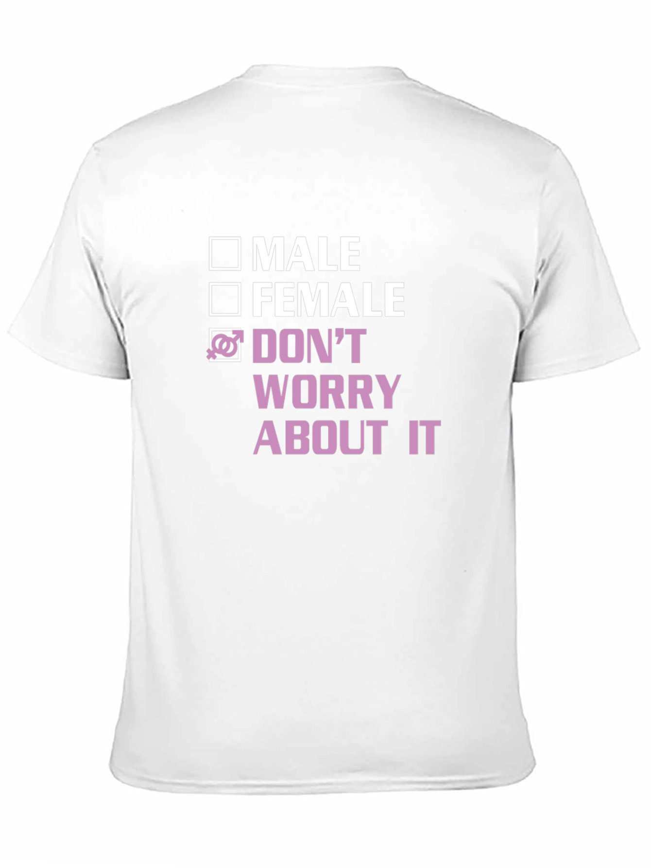 Gender Neutral T-Shirt - Dont Worry About It