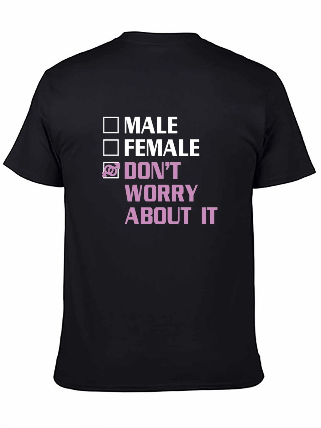 Gender Neutral T-Shirt - Dont Worry About It