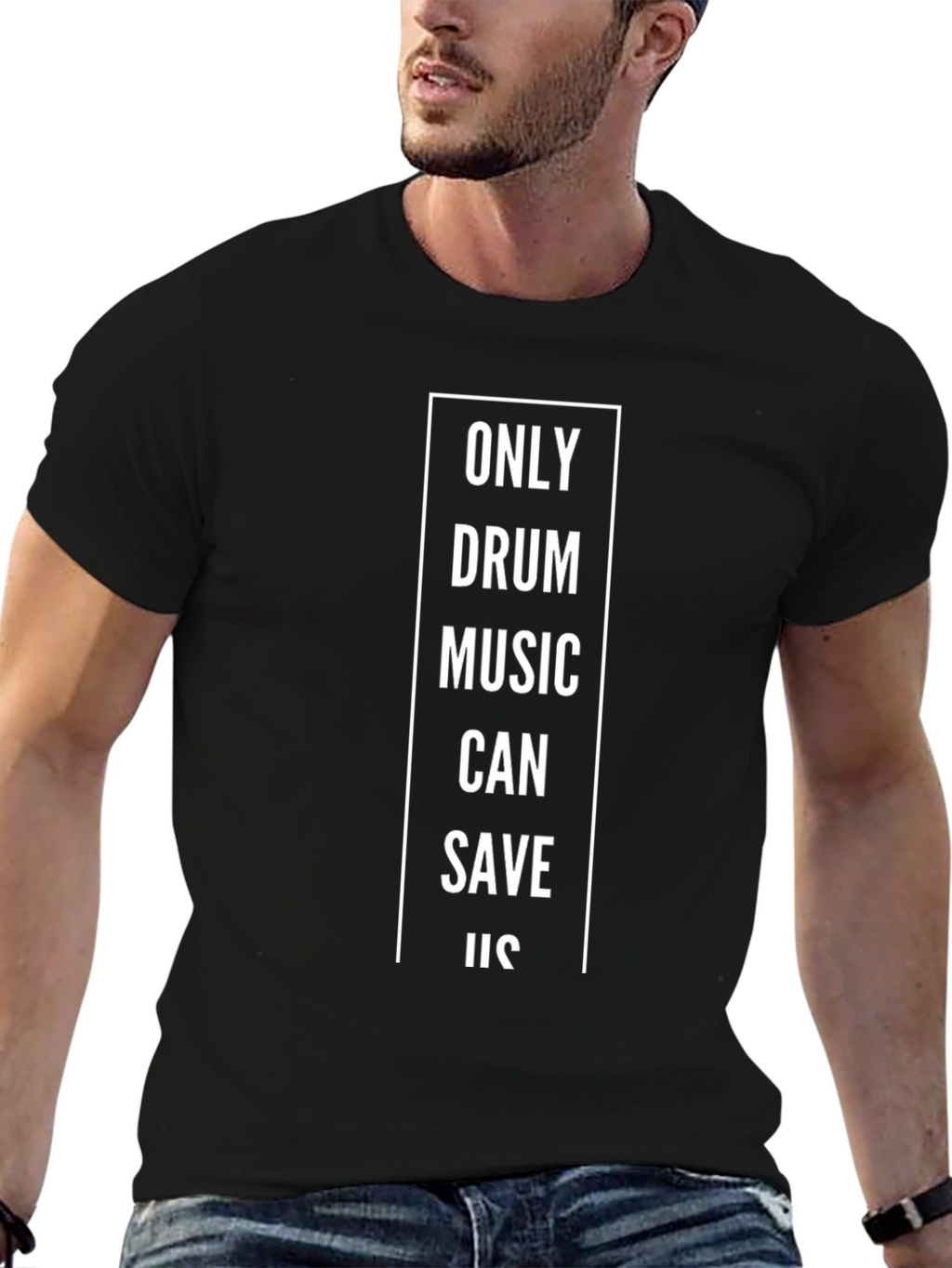 Only Drum Music Can Save Us Black T-Shirt