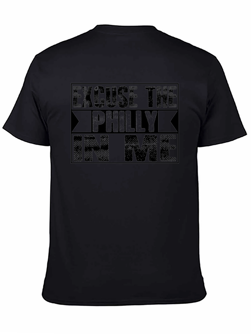 Excuse The Philly In Me Black T-Shirt