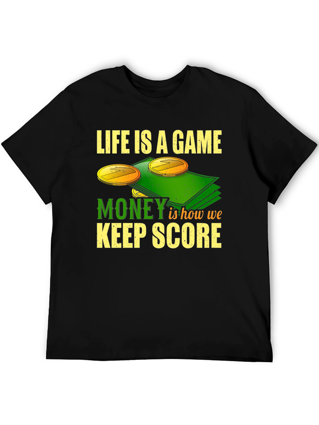 Life is a Game Money T-Shirt