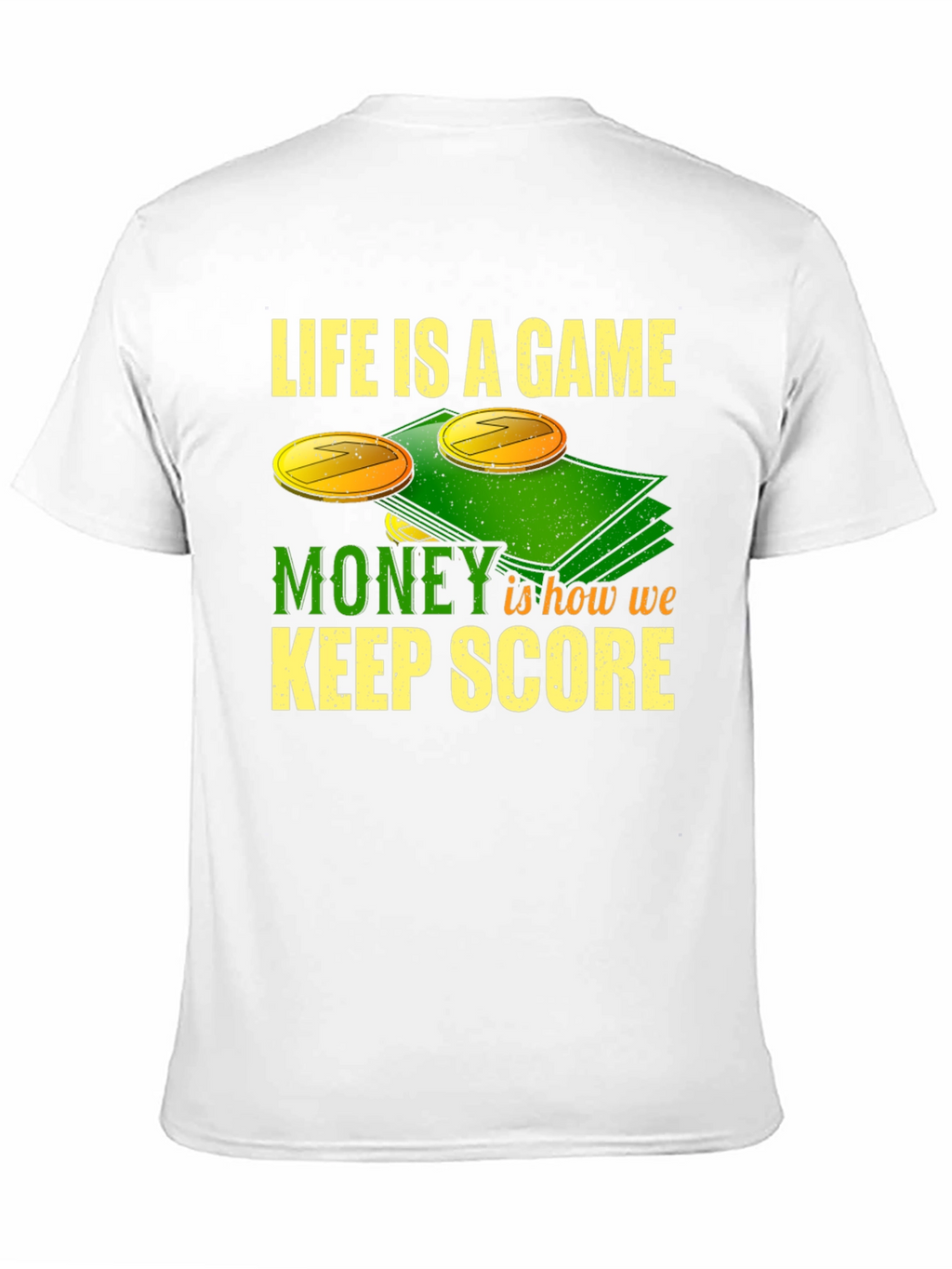 Life is a Game Money T-Shirt