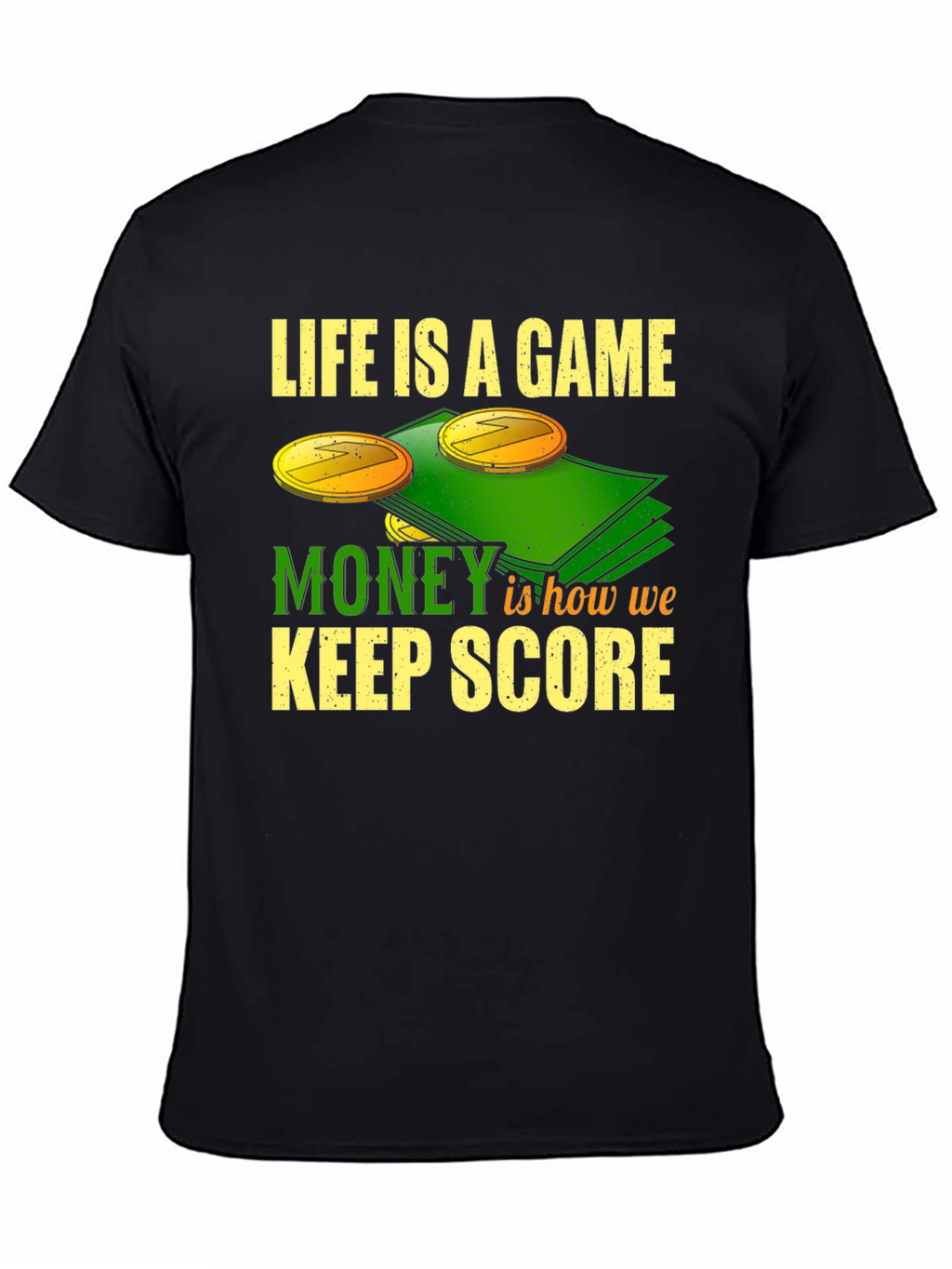 Life is a Game Money T-Shirt