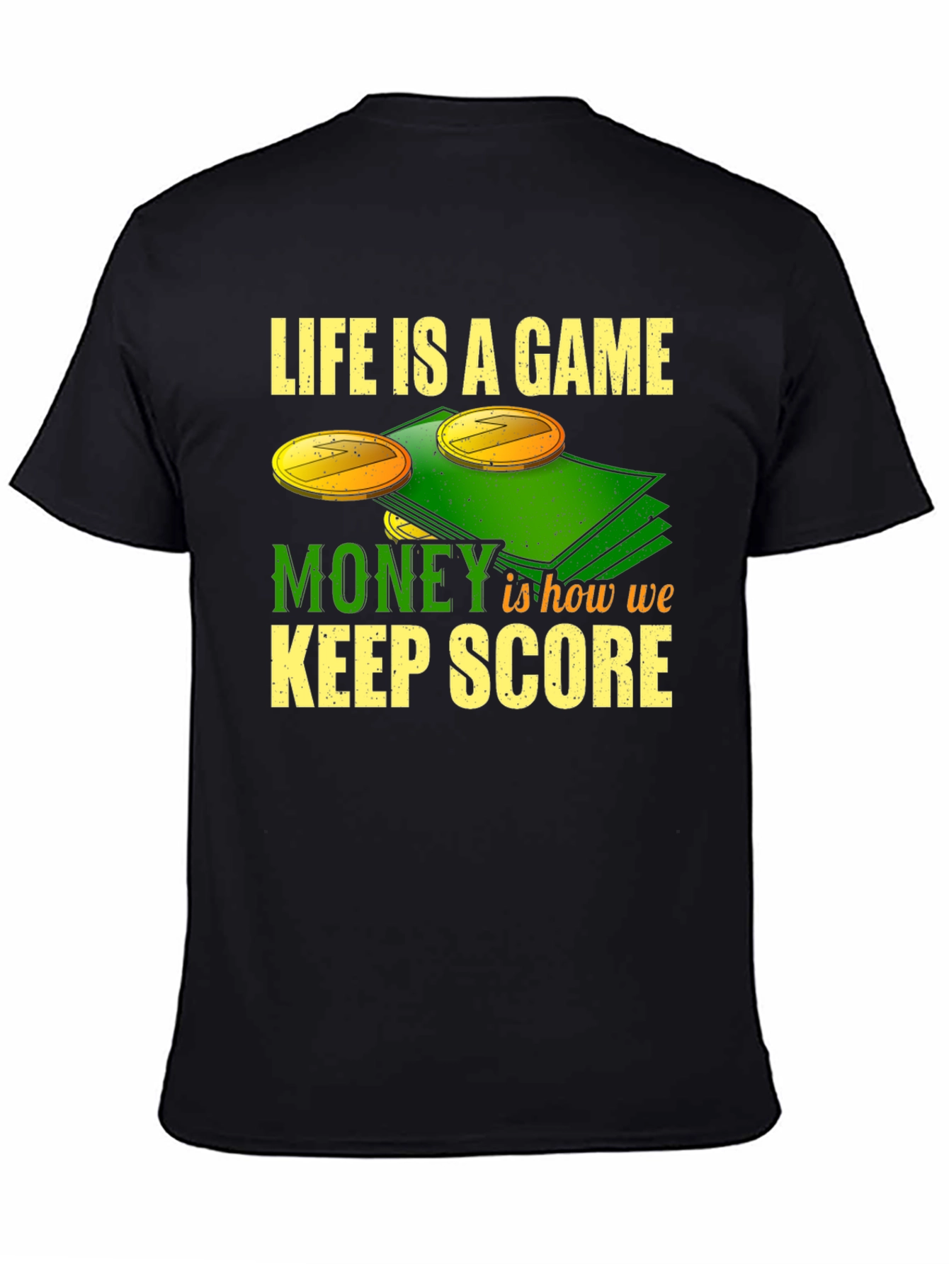 Life is a Game Money T-Shirt