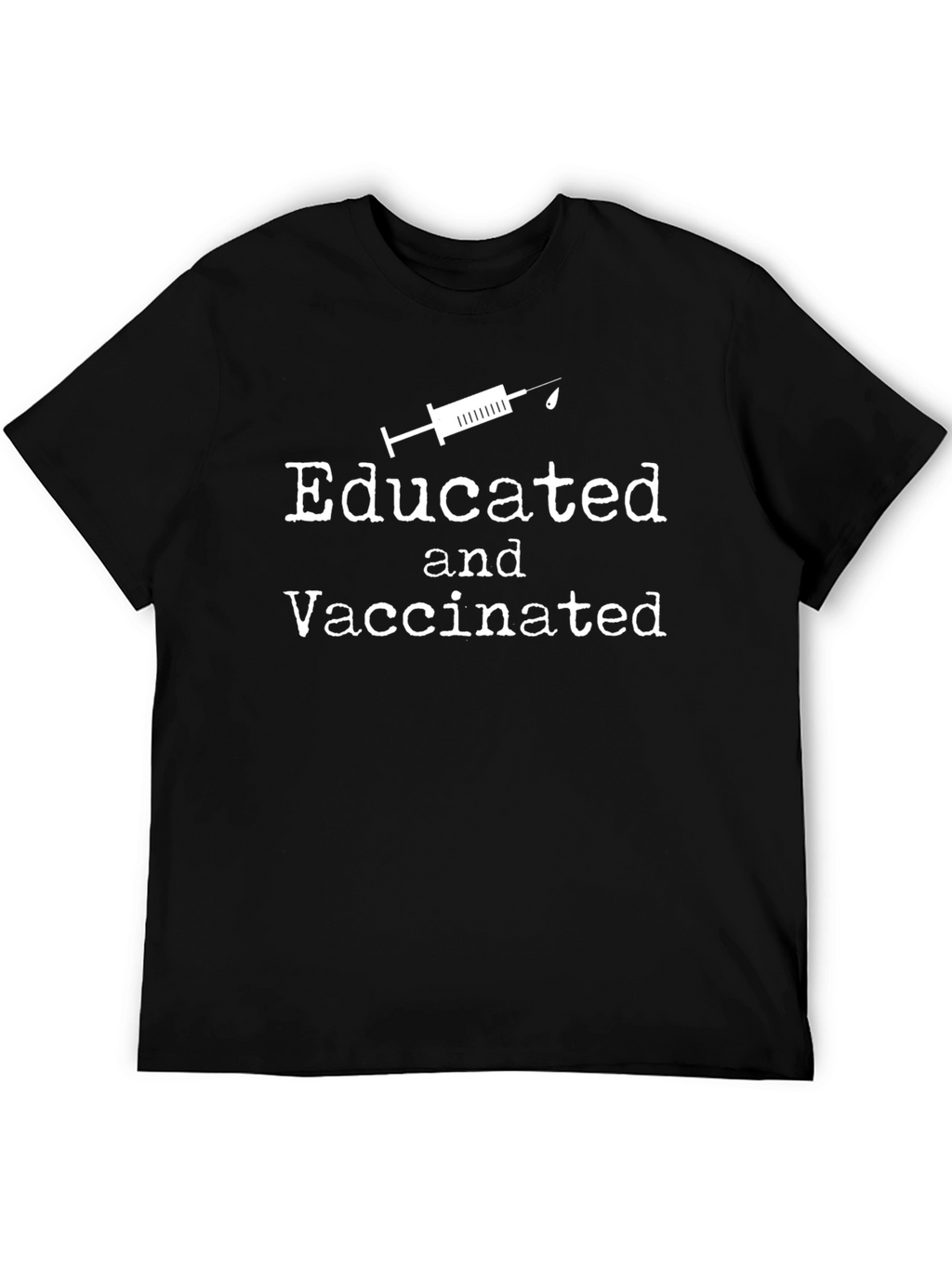 Educated & Vaccinated T-Shirt