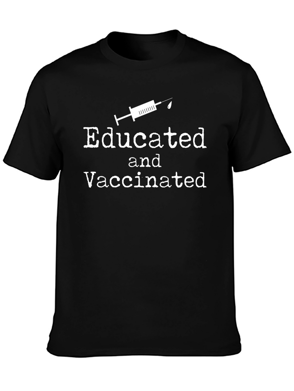 Educated & Vaccinated T-Shirt