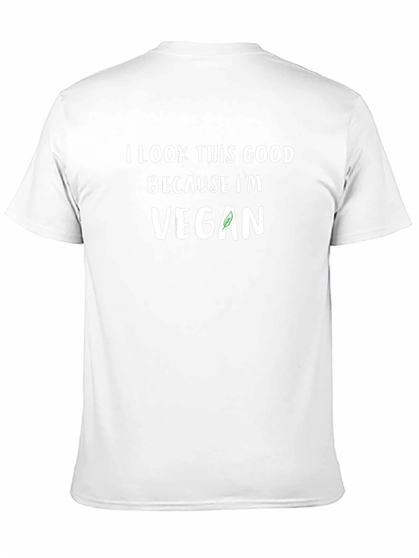 I Look This Good Because Im Vegan T-Shirt