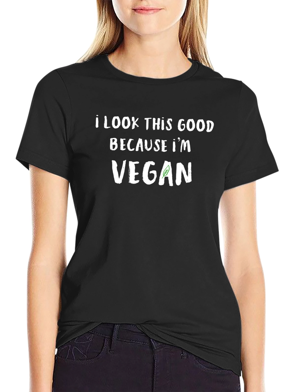 I Look This Good Because Im Vegan T-Shirt