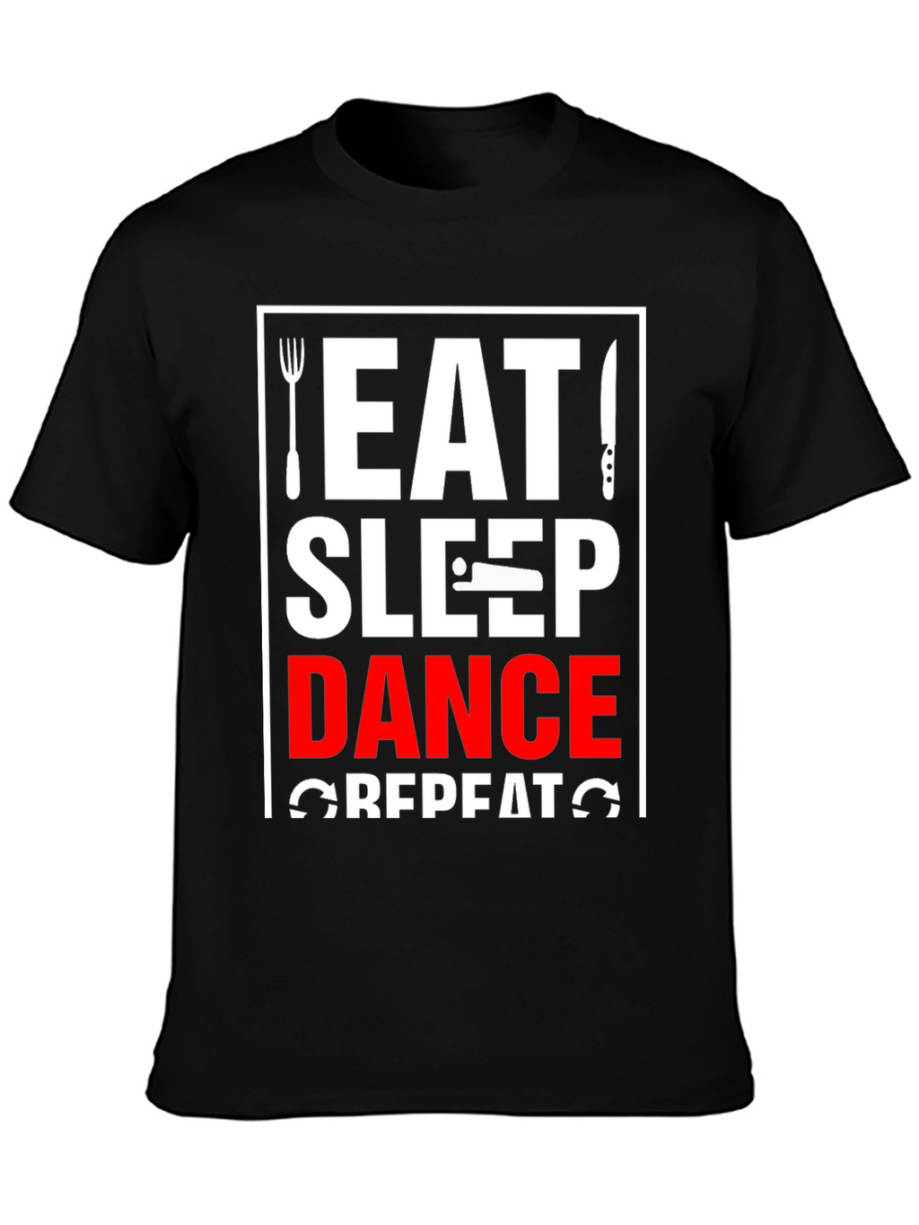 Eat Sleep Dance Repeat T-Shirt - Black Graphic Tee