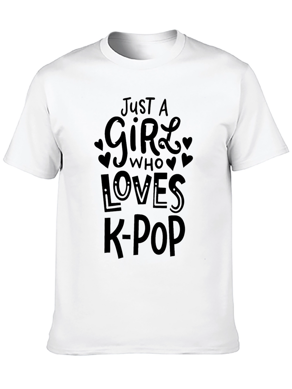 Just a Girl Who Loves K-Pop T-Shirt