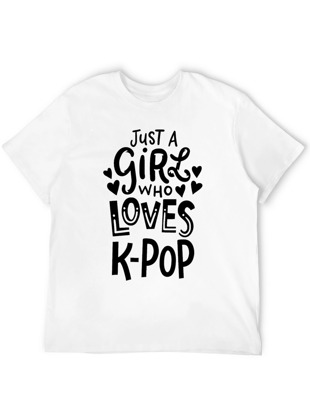 Just a Girl Who Loves K-Pop T-Shirt
