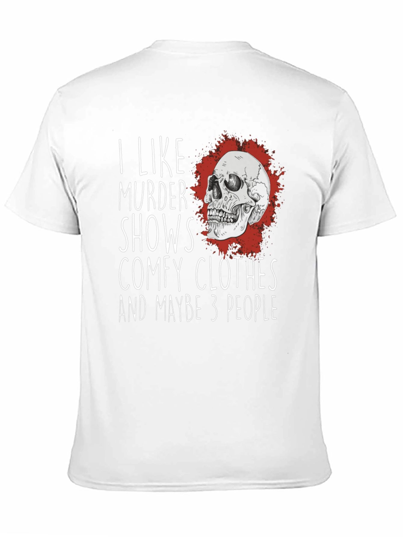 I Like Murder Shows Comfy Clothes T-Shirt