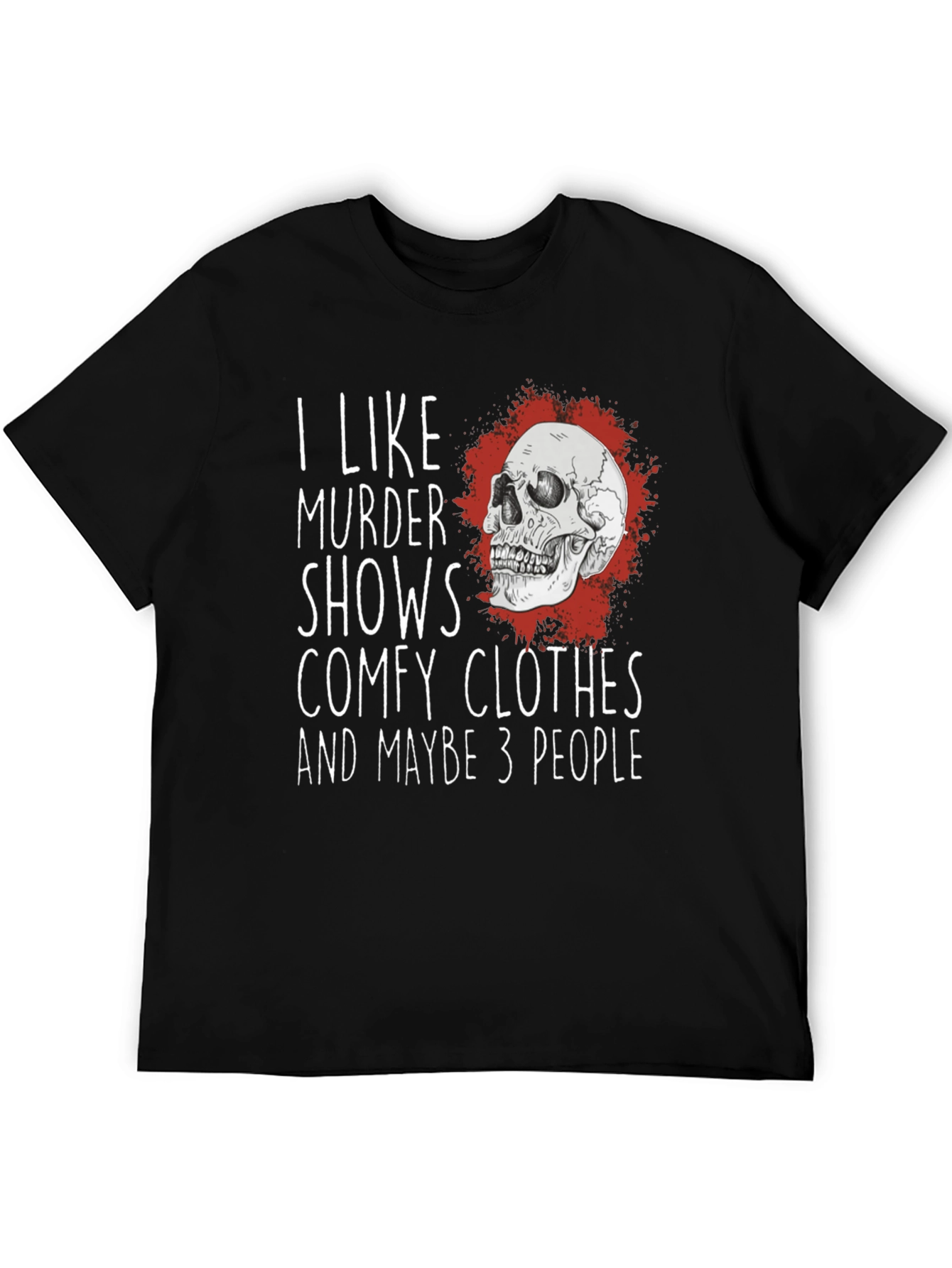 I Like Murder Shows Comfy Clothes T-Shirt
