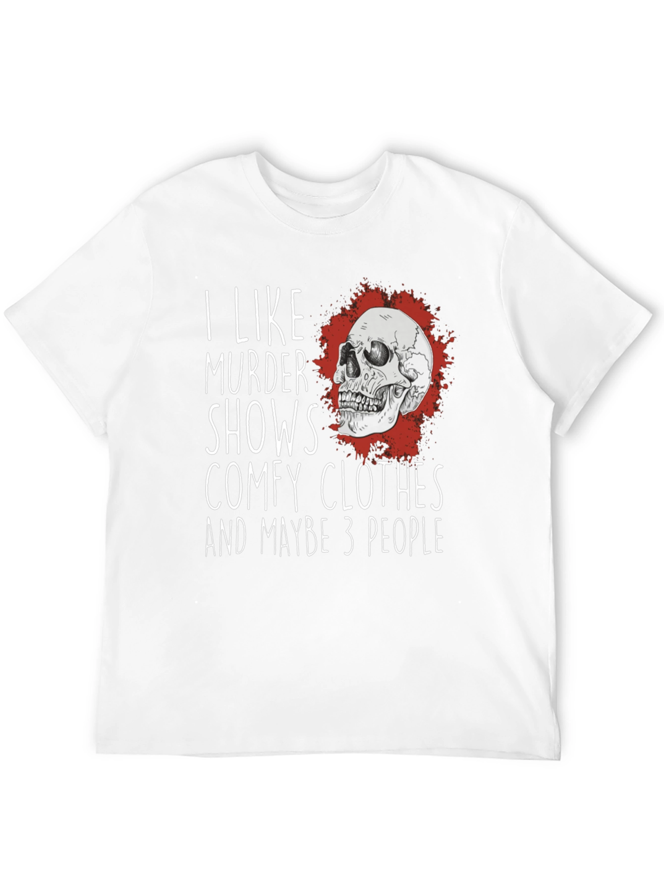 I Like Murder Shows Comfy Clothes T-Shirt