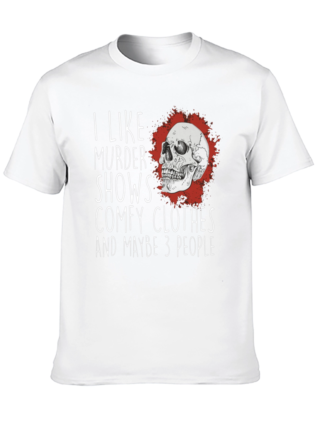 I Like Murder Shows Comfy Clothes T-Shirt