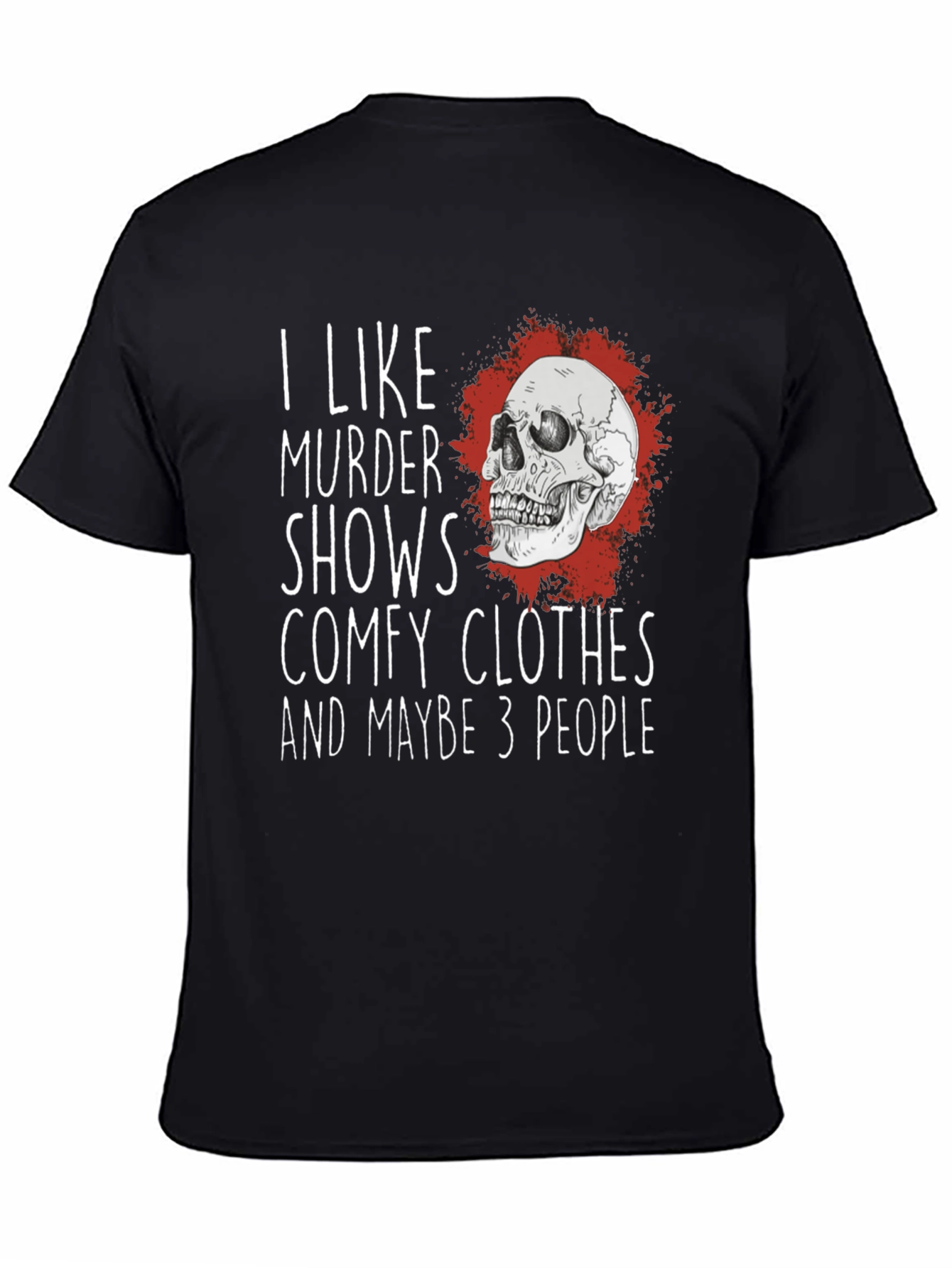 I Like Murder Shows Comfy Clothes T-Shirt