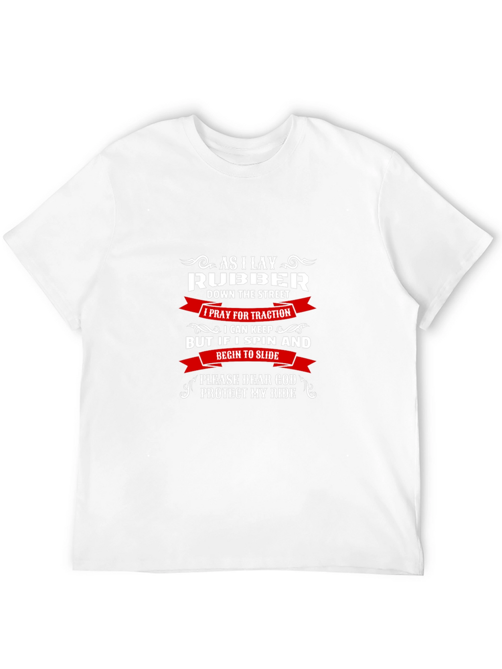 As I Lay Rubber T-Shirt - Protect My Ride
