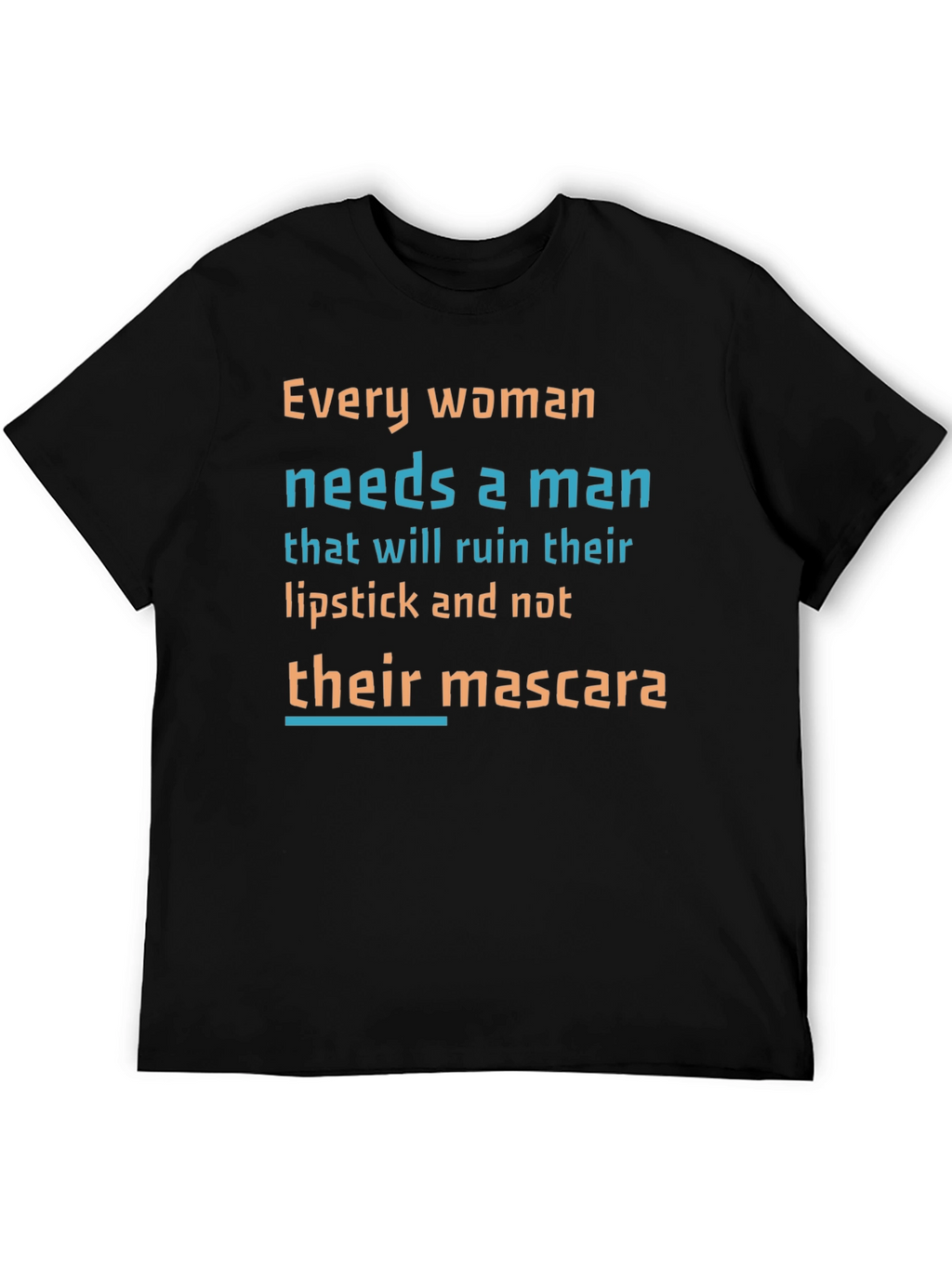 Funny Slogan T-Shirt: Lipstick Not Mascara