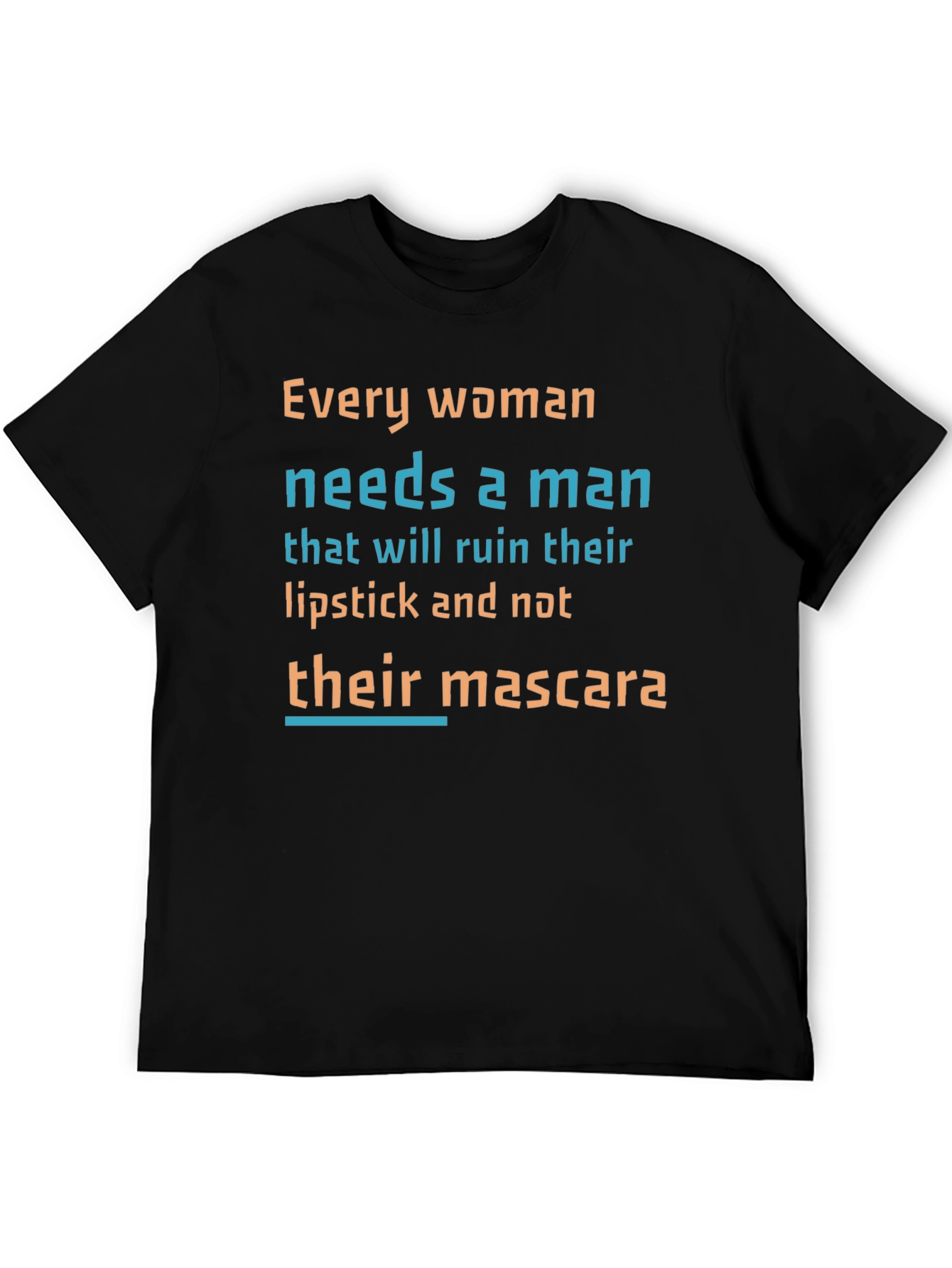 Funny Slogan T-Shirt: Lipstick Not Mascara