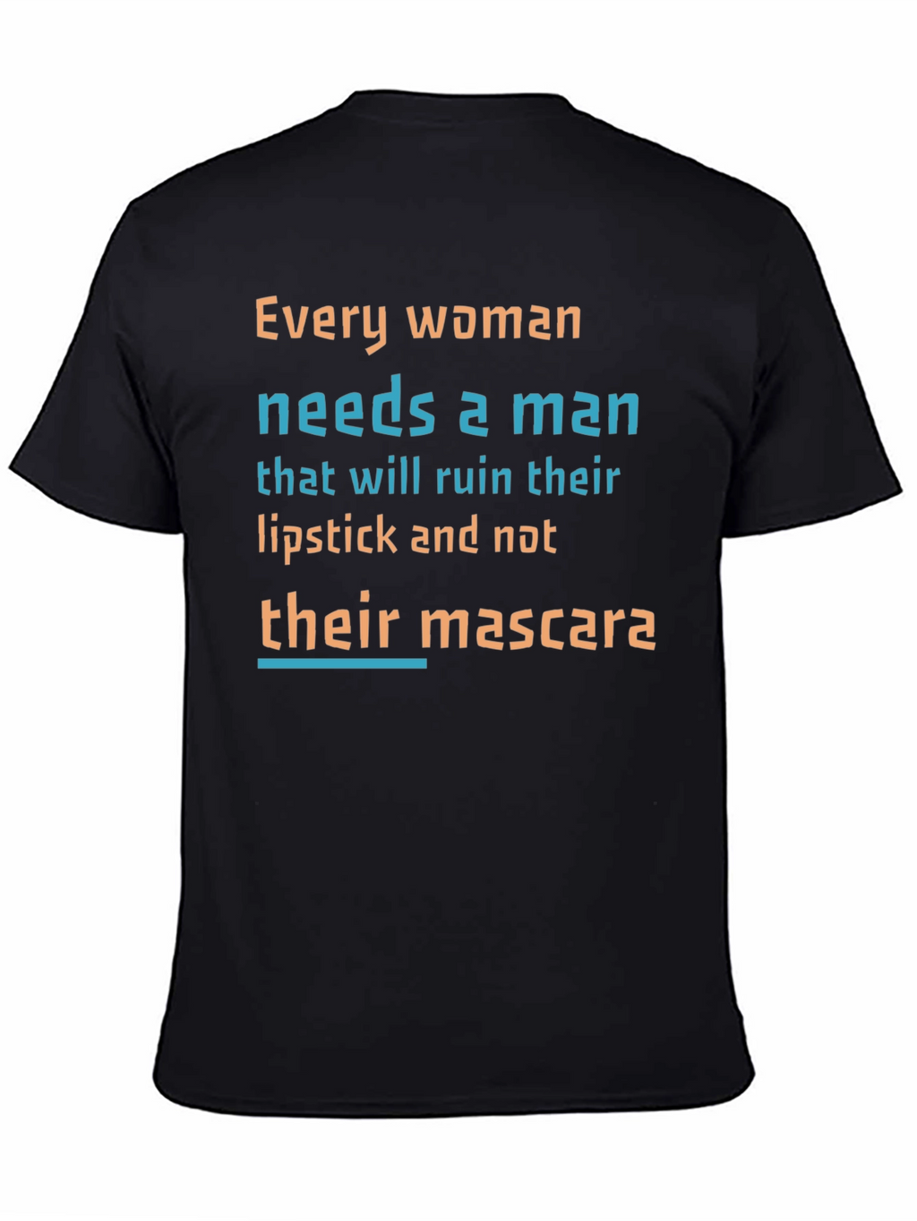 Funny Slogan T-Shirt: Lipstick Not Mascara