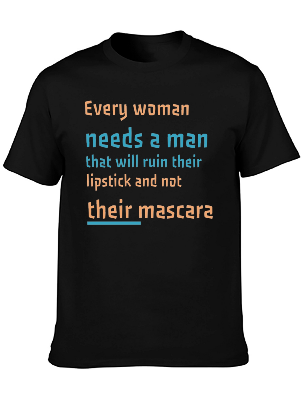 Funny Slogan T-Shirt: Lipstick Not Mascara