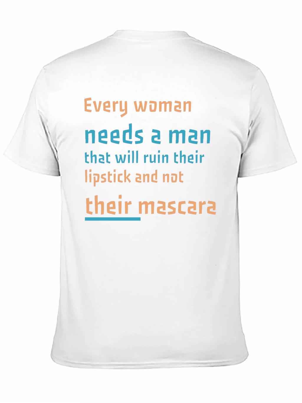 Funny Slogan T-Shirt: Lipstick Not Mascara