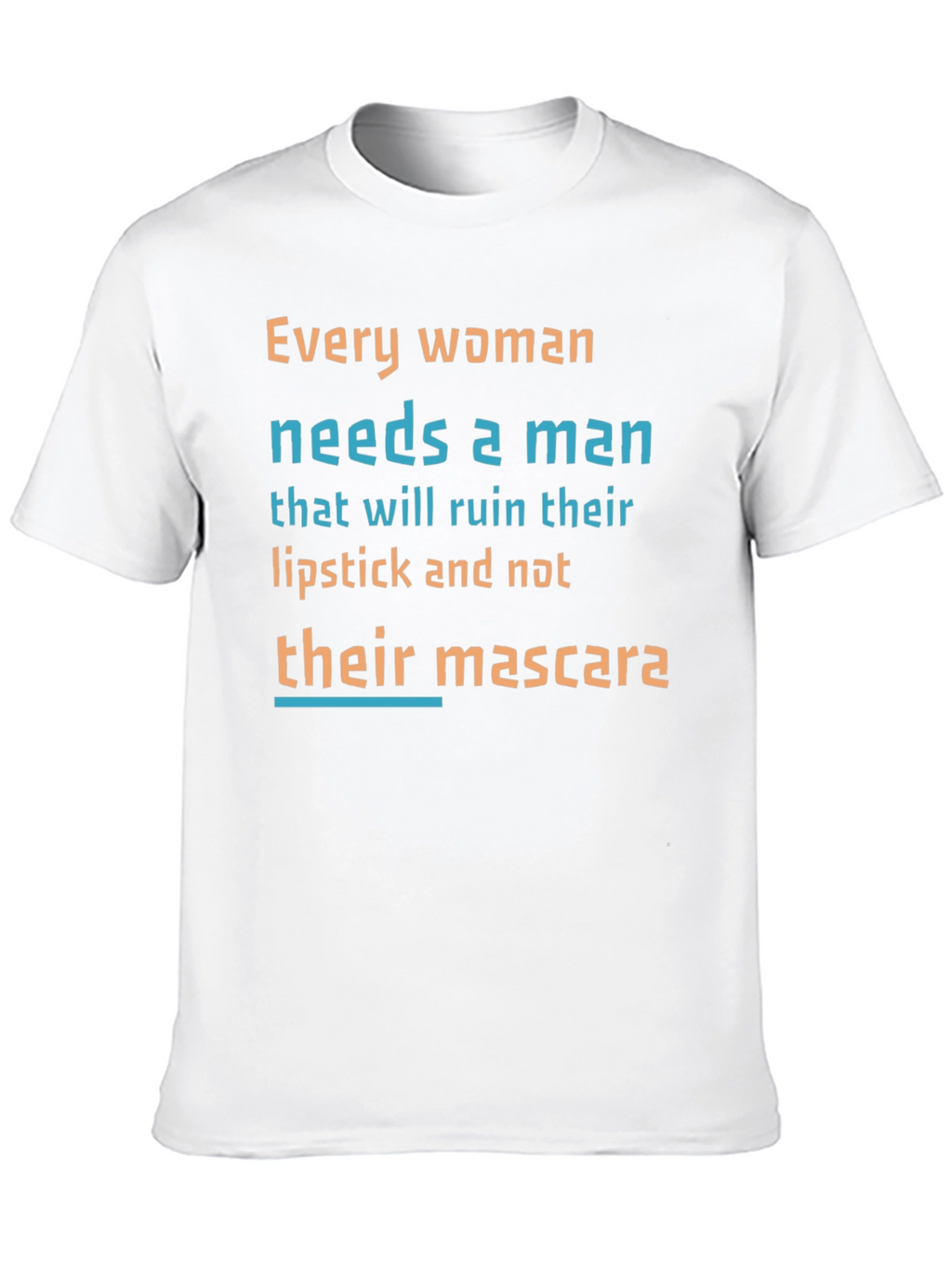 Funny Slogan T-Shirt: Lipstick Not Mascara