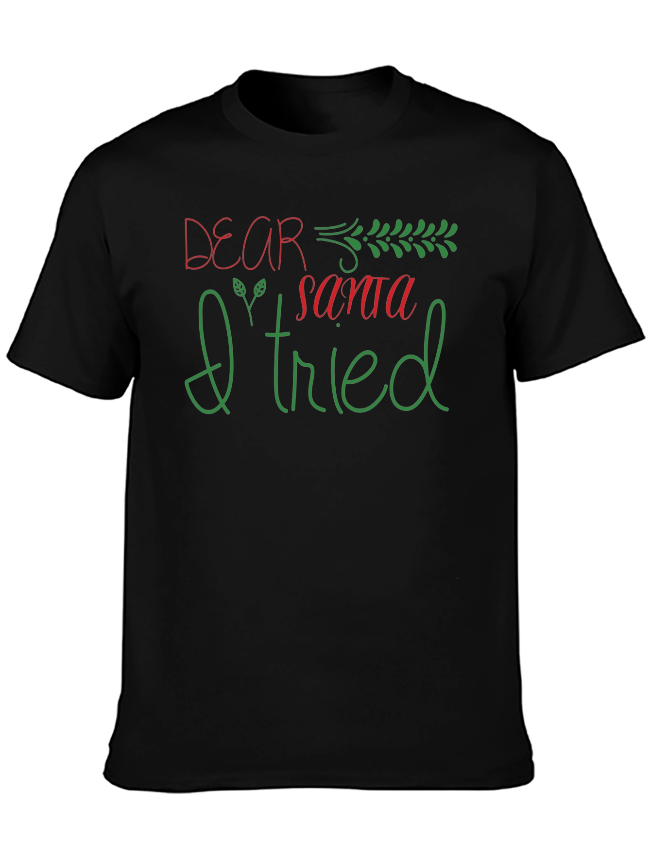 Dear Santa I Tried Graphic Tee