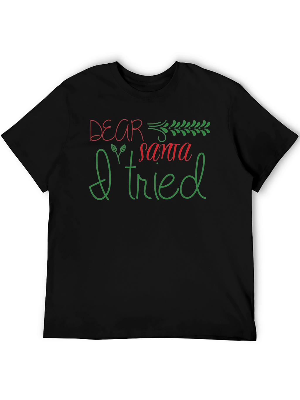 Dear Santa I Tried Graphic Tee