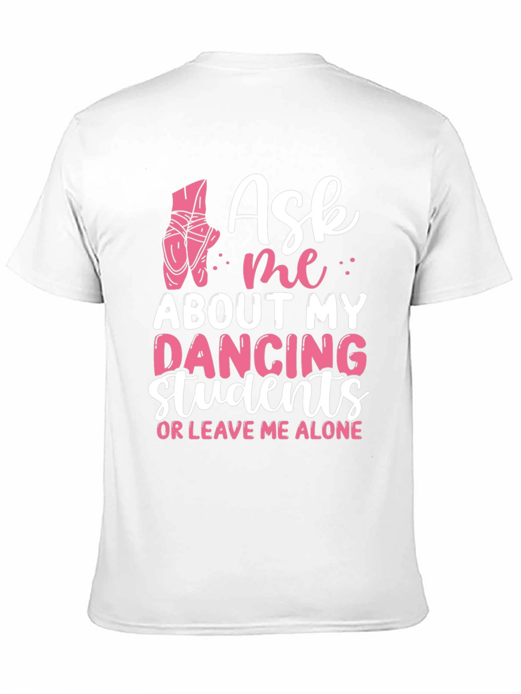 Dancing Students T-Shirt Ballet Teacher Tee