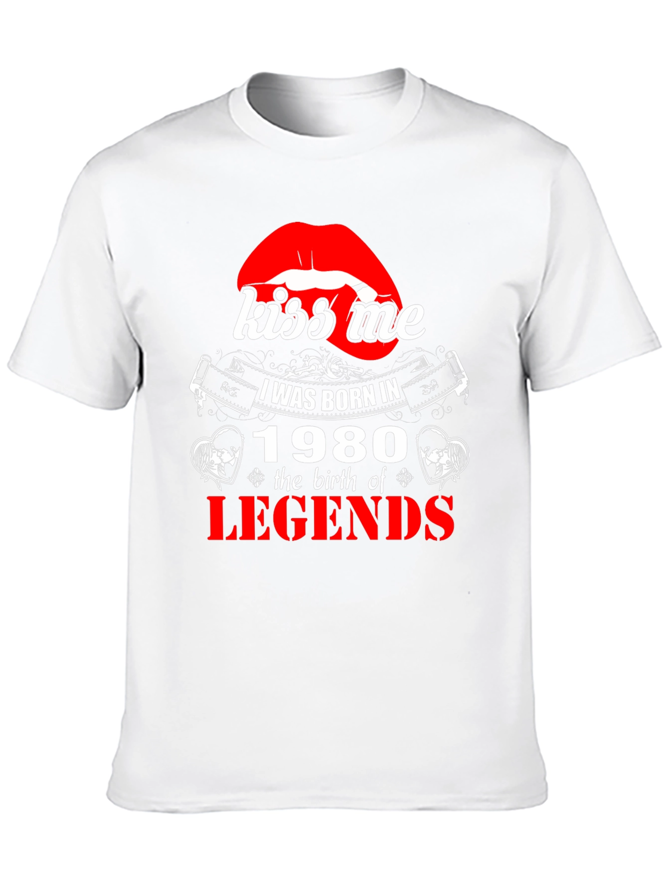 Kiss Me Born in 1980 Legends T-Shirt