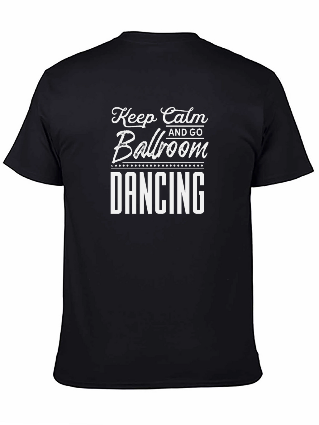 Keep Calm Ballroom Dancing Black T-Shirt