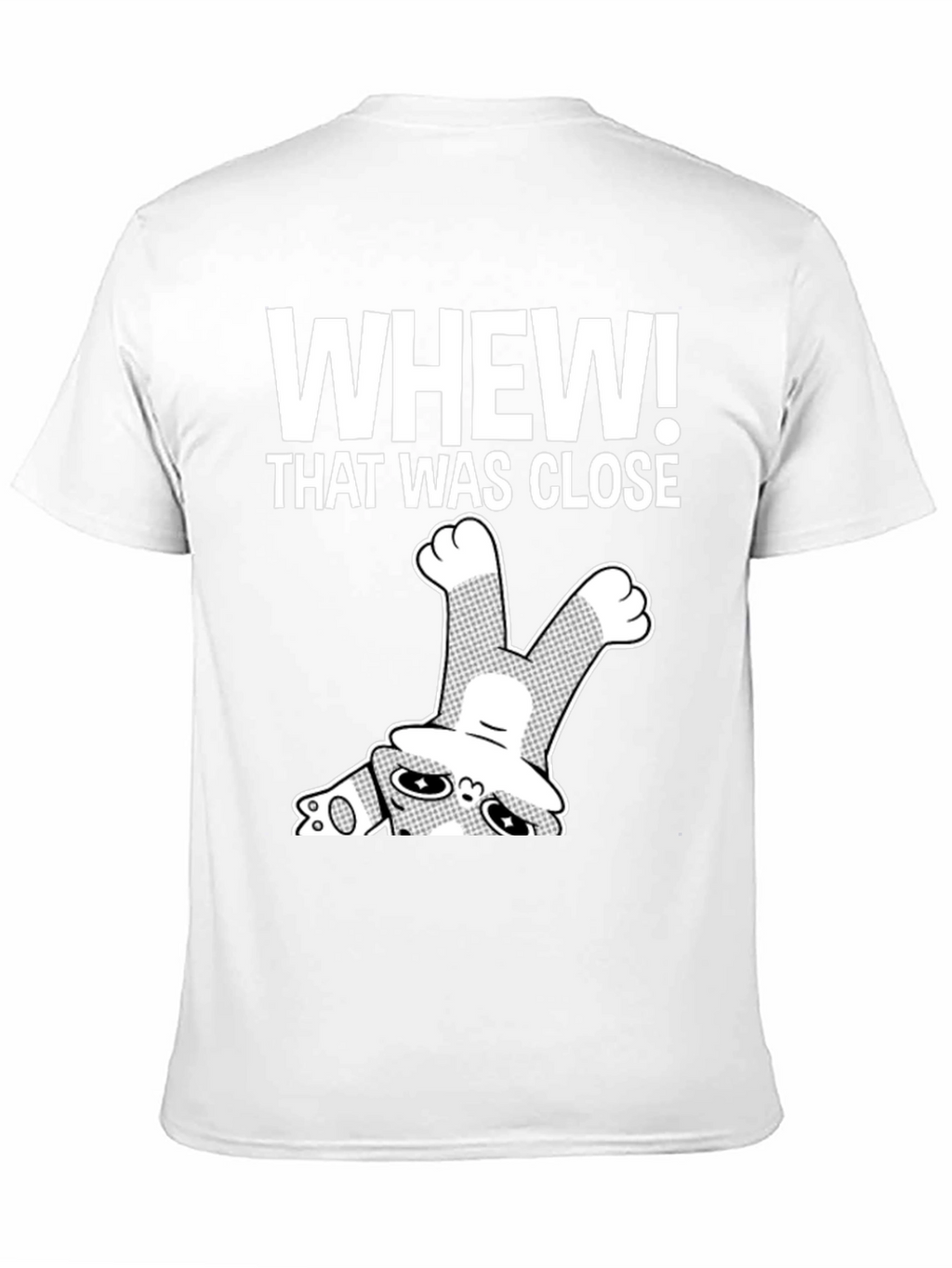 Whew! That Was Close T-Shirt Funny Graphic Tee
