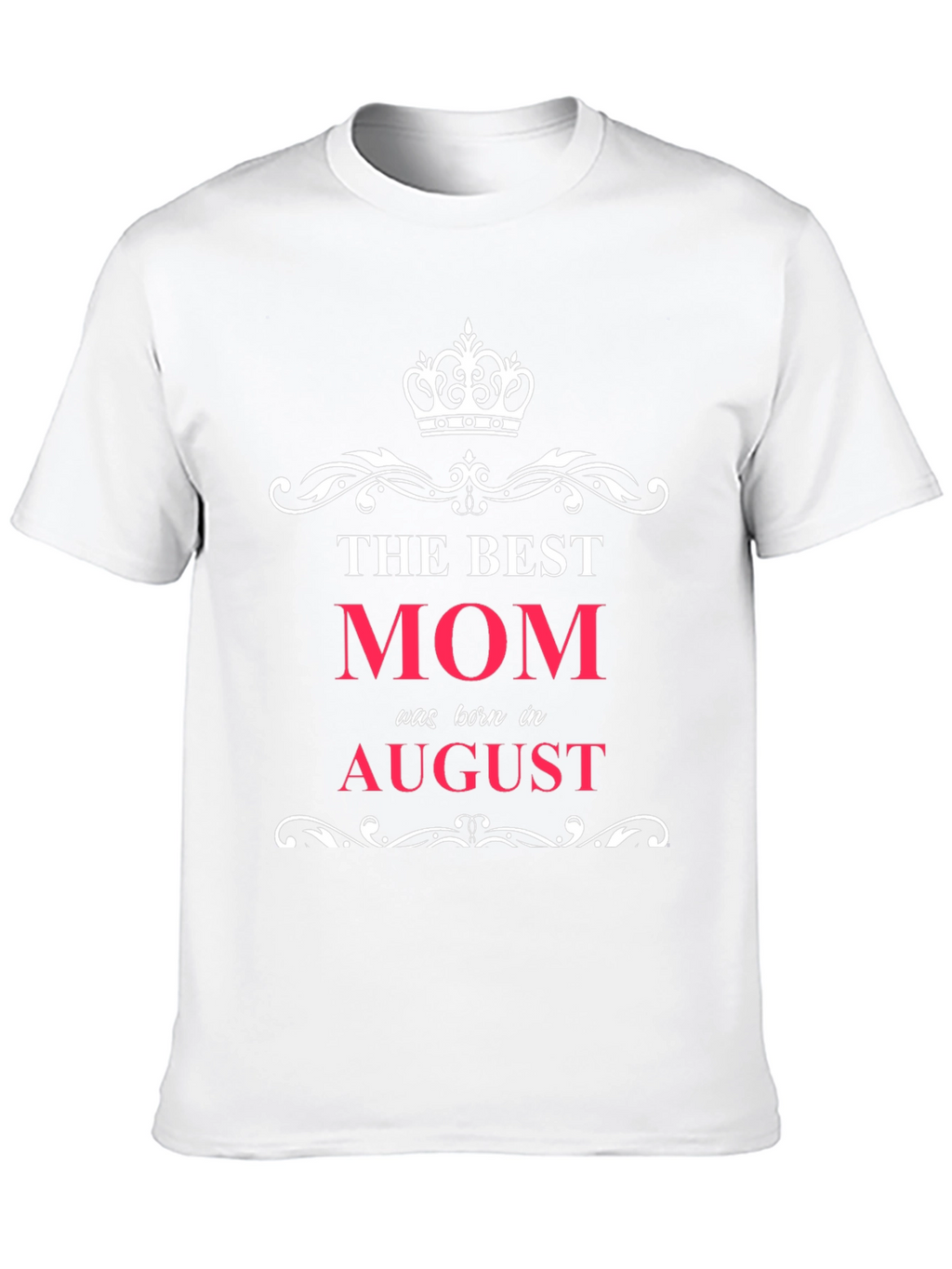 Best Mom Born in August T-Shirt
