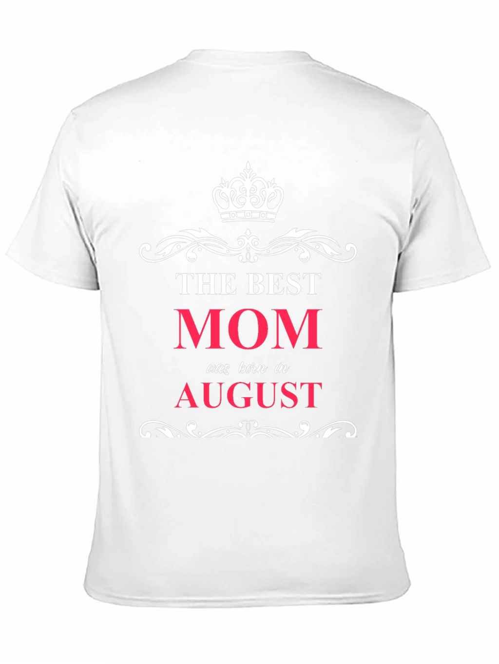 Best Mom Born in August T-Shirt