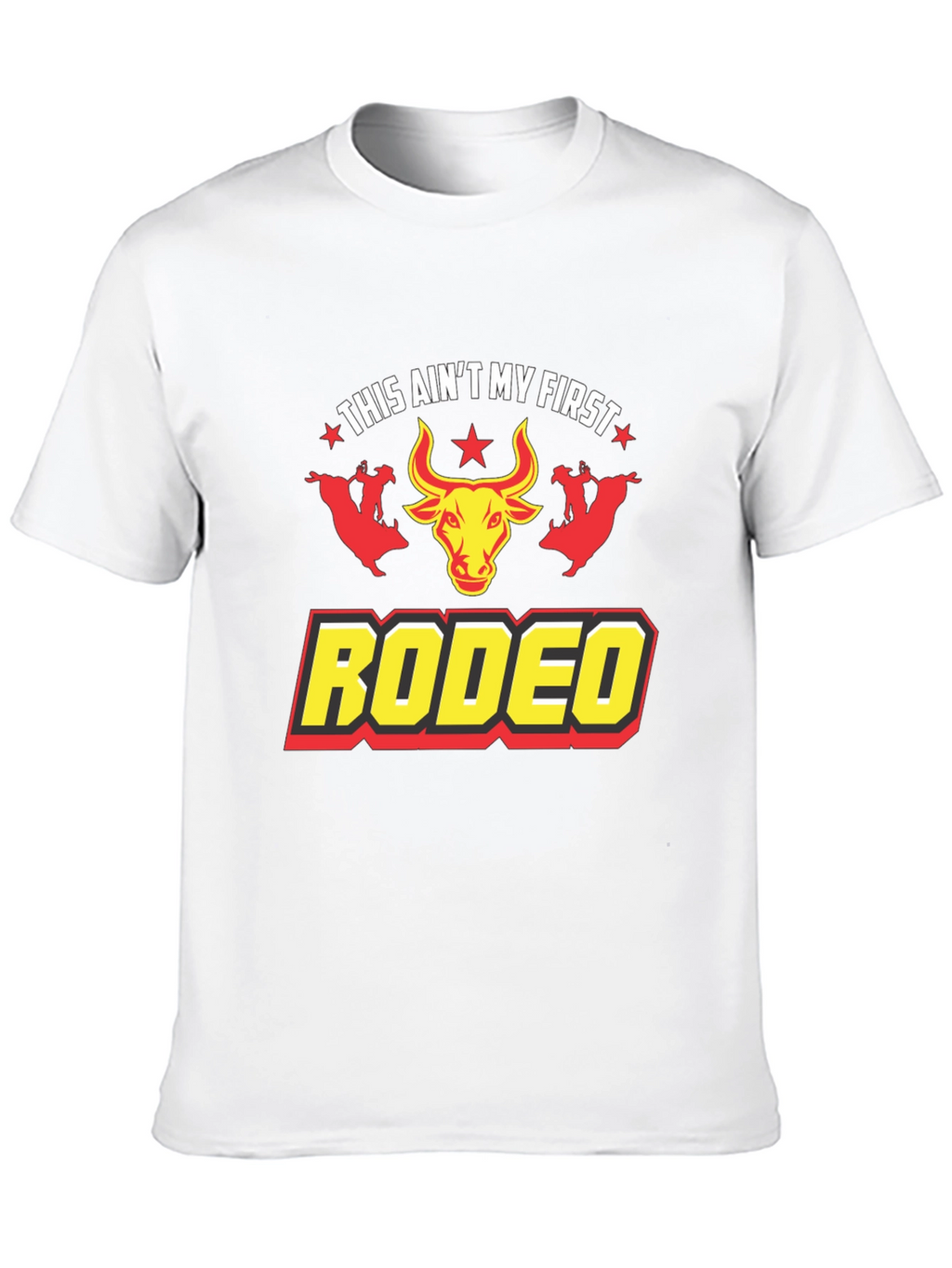 This Aint My First Rodeo Graphic T-Shirt