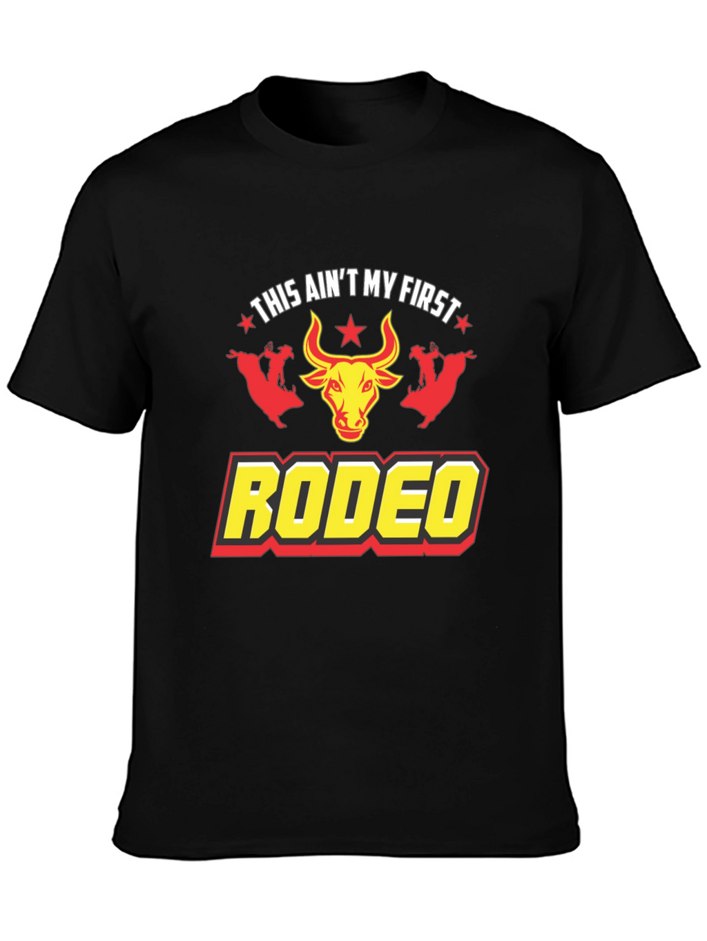 This Aint My First Rodeo Graphic T-Shirt