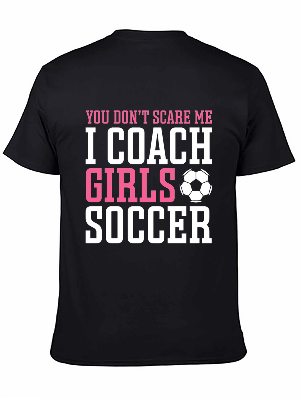 I Coach Girls Soccer T-Shirt Funny Coach Gift