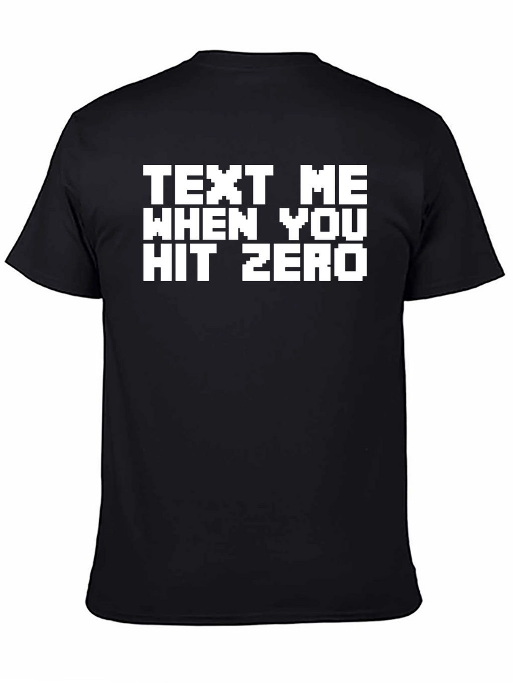 Text Me When You Hit Zero Black Graphic T-Shirt