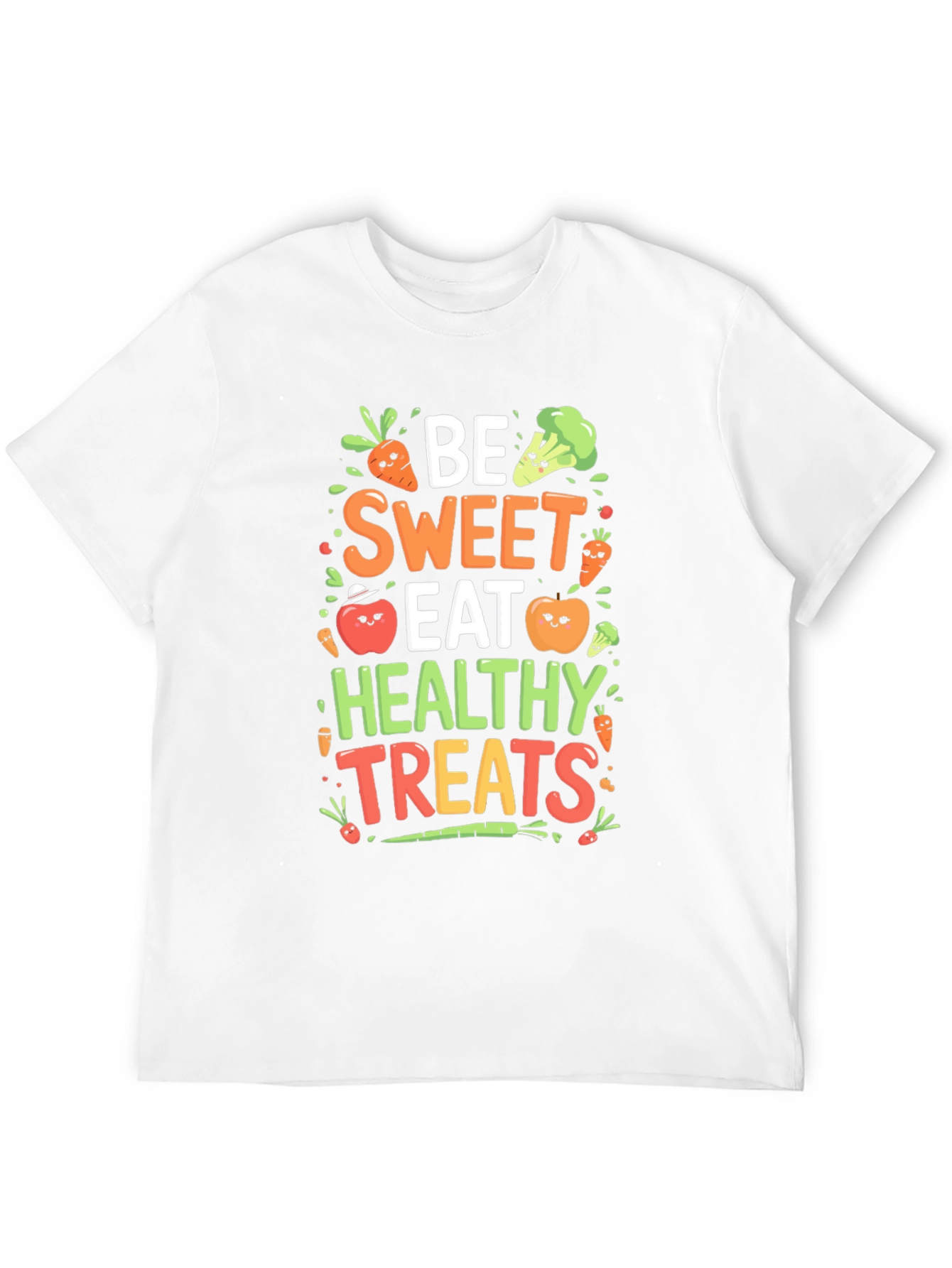 Be Sweet Eat Healthy Treats T-Shirt