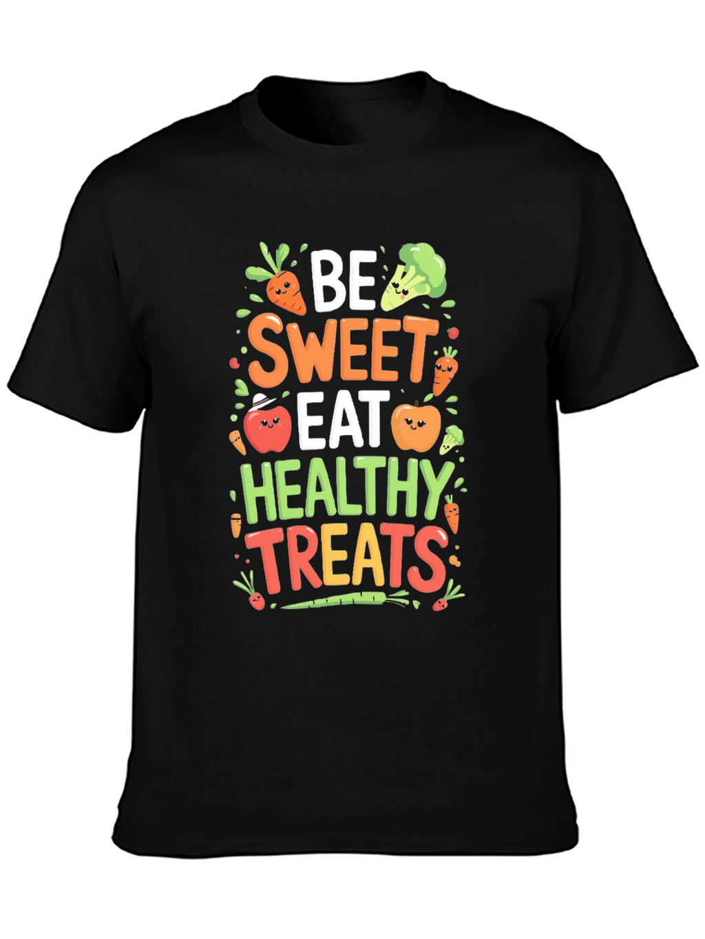 Be Sweet Eat Healthy Treats T-Shirt