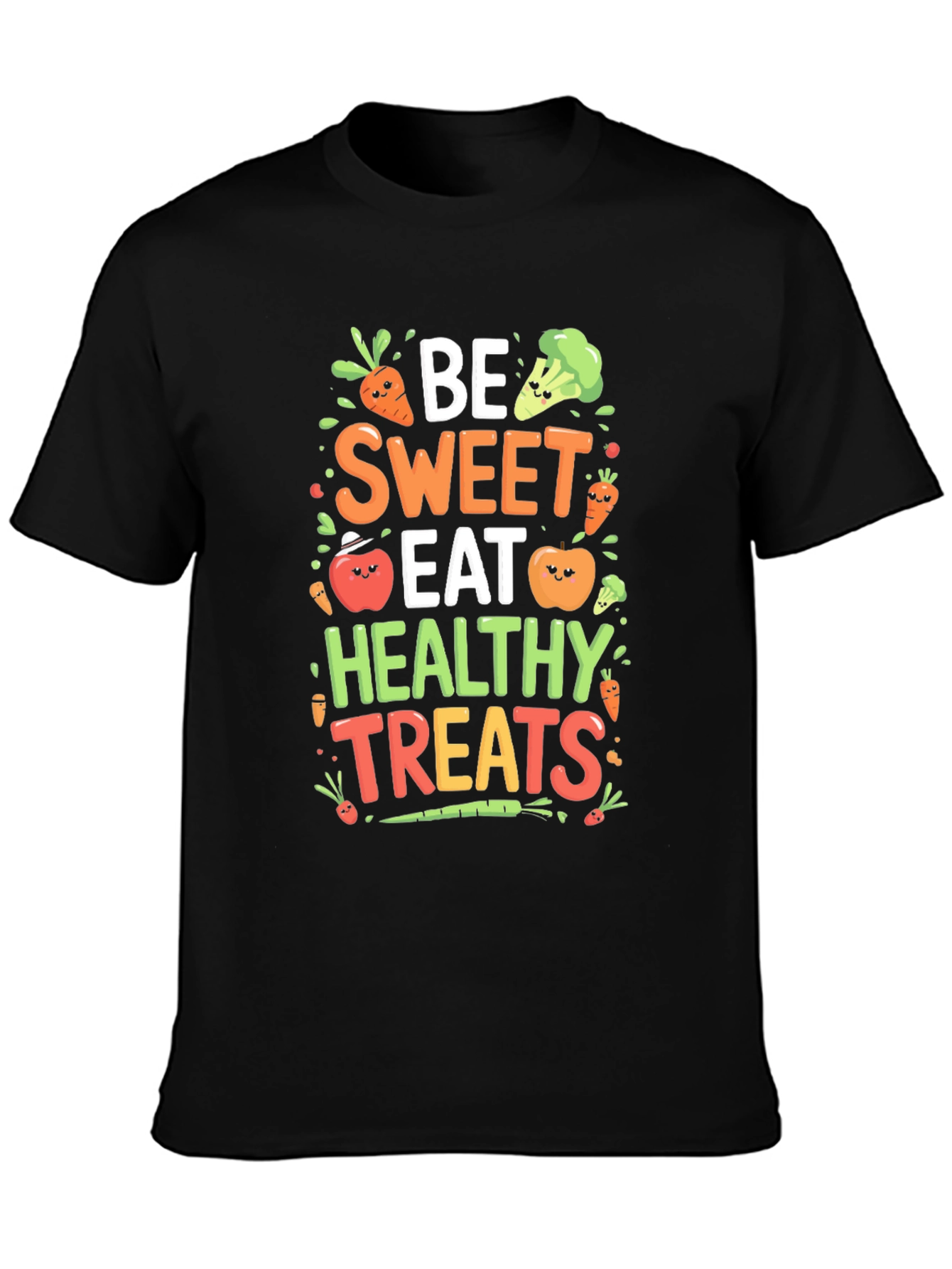Be Sweet Eat Healthy Treats T-Shirt