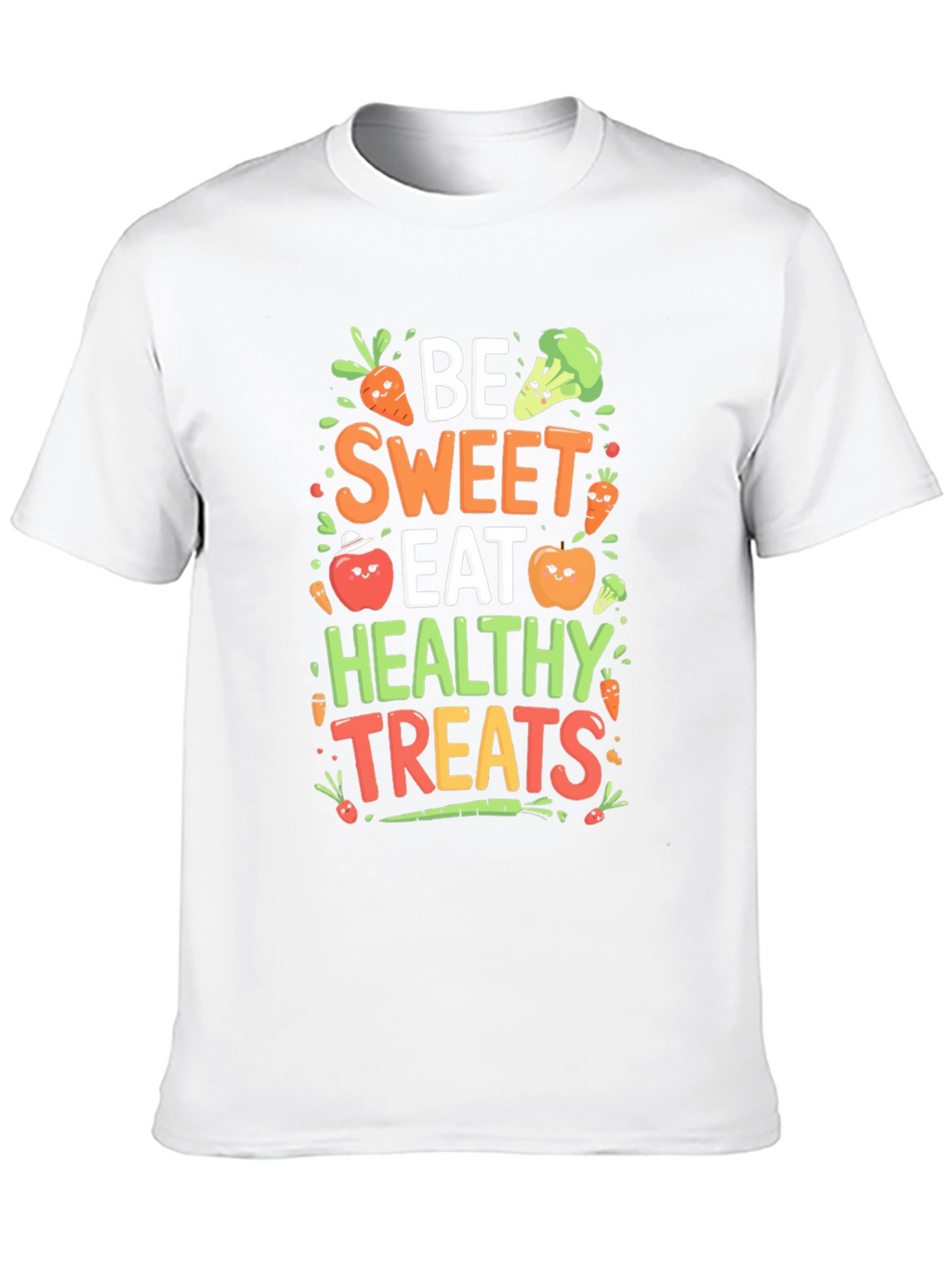 Be Sweet Eat Healthy Treats T-Shirt
