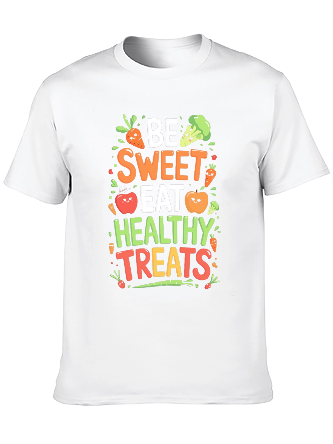 Be Sweet Eat Healthy Treats T-Shirt