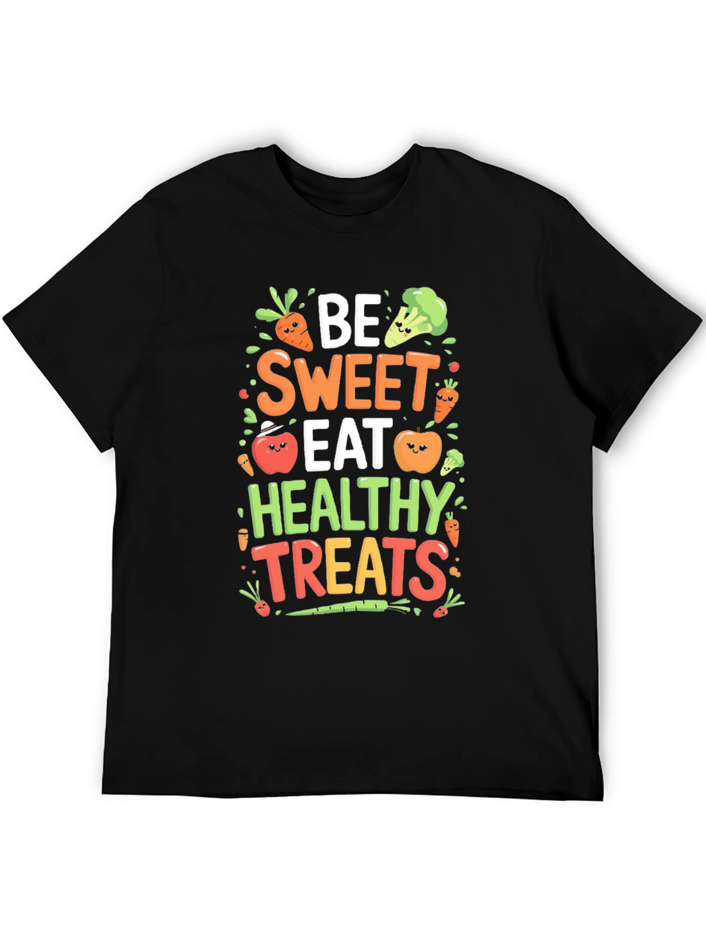 Be Sweet Eat Healthy Treats T-Shirt