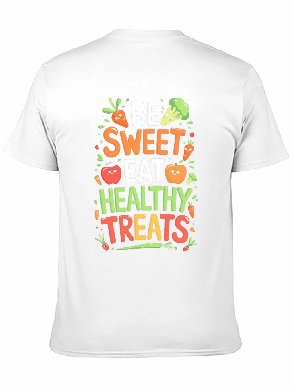 Be Sweet Eat Healthy Treats T-Shirt